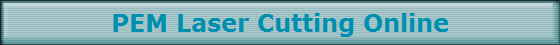 PEM Laser Cutting Online